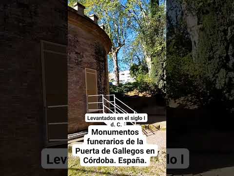 MAUSOLEOS FUNERARIOS DE LA PUERTA DE GALLEGOS EN CÓRDOBA: LEVANTADOS EN EL SIGLO I d. C. España.