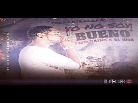Toby LetraLoka Yo No Soy Bueno ( Prod by Dayme y El High )