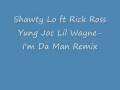 Shawty Lo ft Rick Ross Yung Joc & Lil Wayne-I'm Da Man Remix