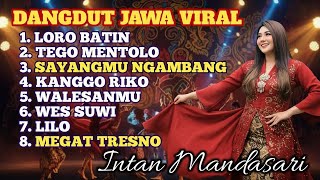 Download lagu LORO BATIN😭LAGU JAWA VIRAL‼️TERBARU INTAN MANDASARI ❤DANGDUT KOPLO SUARA MERDU BIKIN CANDU mp3