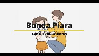 Download lagu Bunda Piara |Lirik dan lagu| Cipt. Pak Daljono mp3 Download lagu Bunda Piara |Lirik dan lagu| Cipt. Pak Daljono mp3