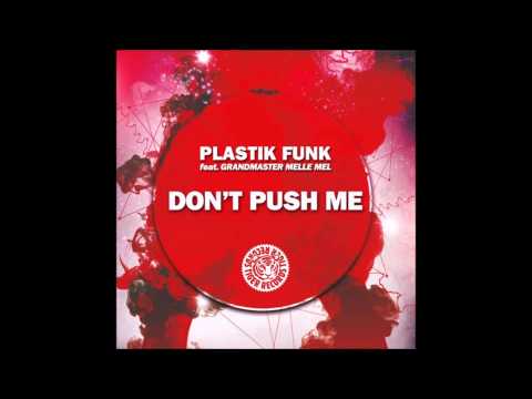 Plastik funk ft. Grandmaster Melle Mel - don't push me (Original)