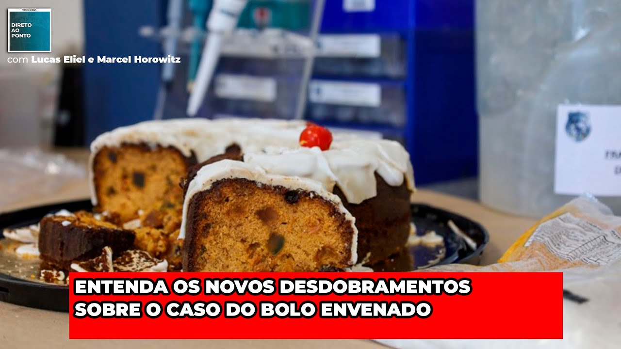 Entenda os NOVOS DESDOBRAMENTOS sobre o caso do BOLO ENVENENADO | DIRETO AO PONTO