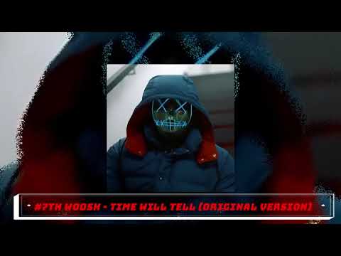 #7th Woosh - Time Will Tell (Original Version)