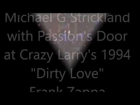 Michael G Strickland w/ Passion's Door - Dirty Love (Zappa) - Crazy Larry's - 1994