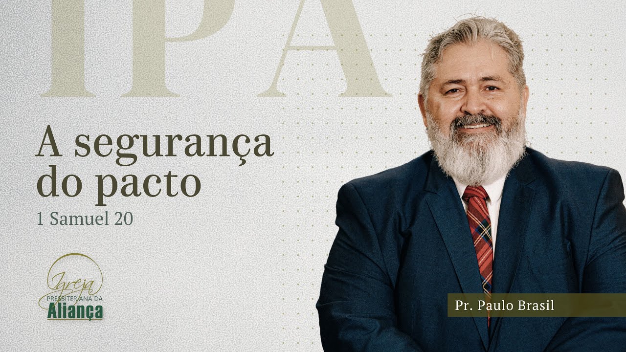 A segurança do pacto | 1 Samuel 20 | Pr. Paulo Brasil