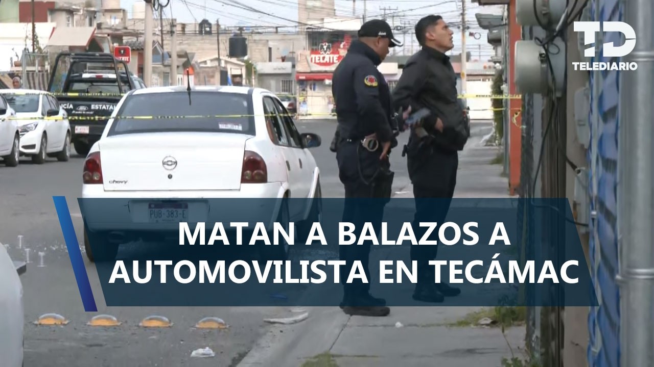 Hombre es asesinado a balazos dentro de su auto Los Héroes Tecámac; le dispararon al menos 6 veces