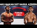 Aku makan DIET HAIRUL AZREEN untuk filem selama 24 JAM untuk kurus…