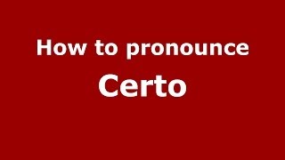How to pronounce Certo