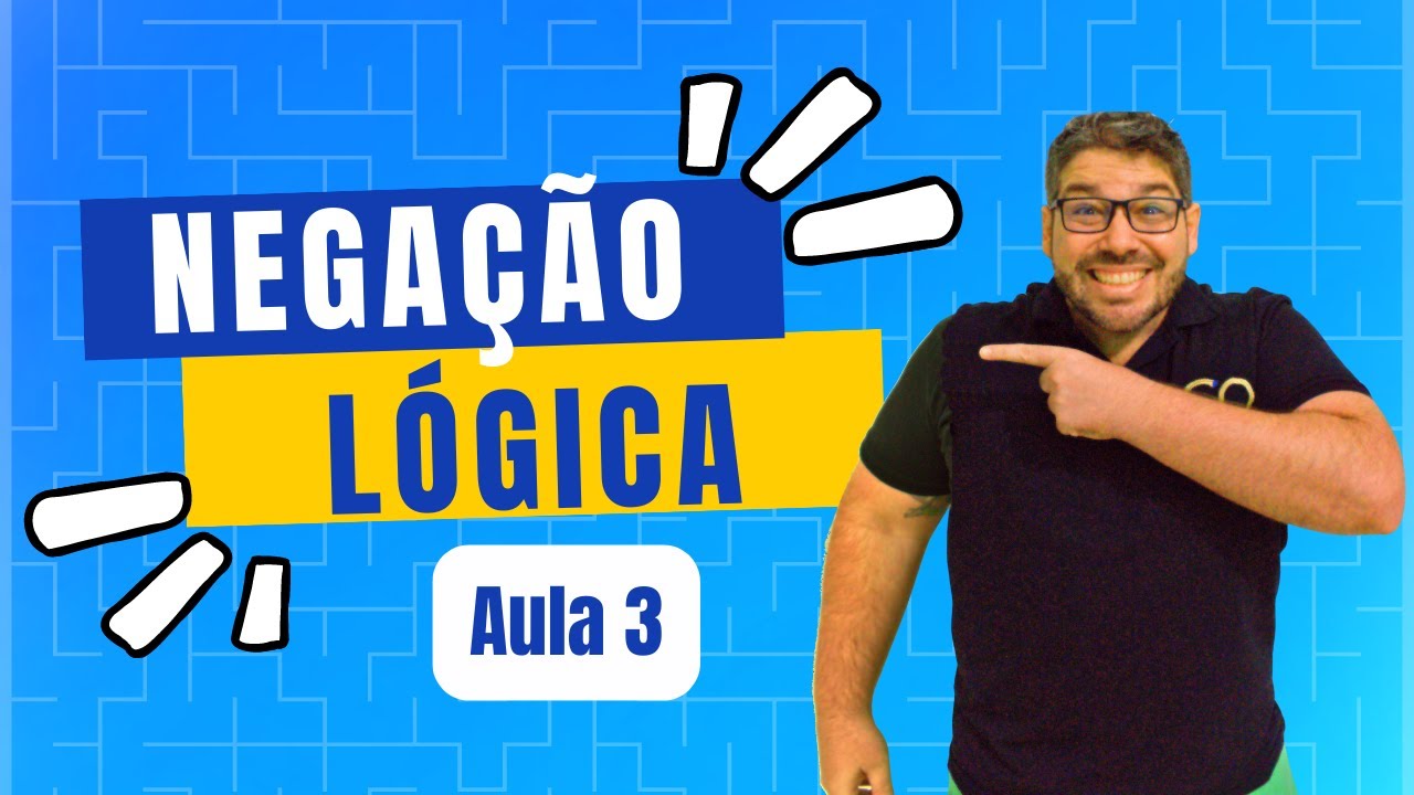 Negações Lógicas Aula 3