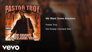 Pastor Troy - We Want Some Answers