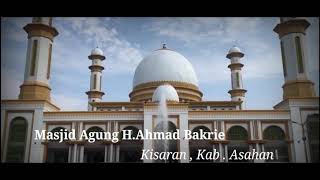 preview picture of video 'Pesona Masjid Agung H Ahmad Bakrie Kisaran'