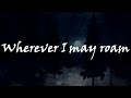 Metallica - Wherever I May Roam (Full Lyrics)