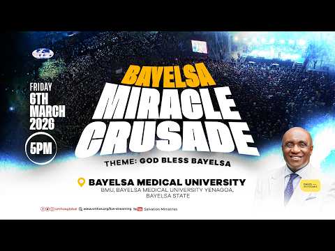Bayelsa Miracle Crusade | Friday, 6th March 2026