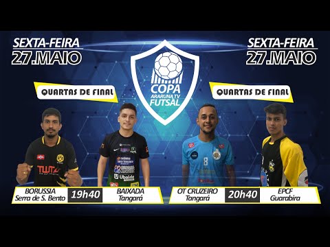 Copa ArarunaTV de Futsal - quartas de final: Borussia X Baixada e OT Cruzeiro X EPCF