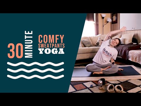 30 Minute Comfy Sweatpants Yoga - Quarantine Edition