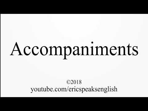 How to Pronounce Accompaniments