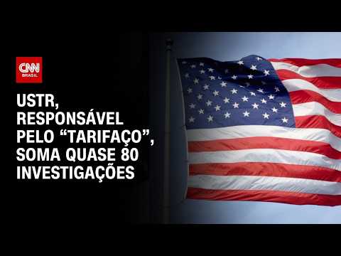 Tarifaço: USTR soma quase 80 investigações sobre diversos países | HORA H