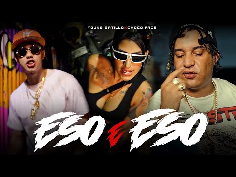 Choco Face ❌ Young Gatillo - Eso e Eso ( Video Oficial )  AT Films 🎥@Imperiorecordrd Prod
