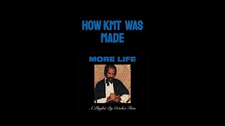 How KMT by Drake was made