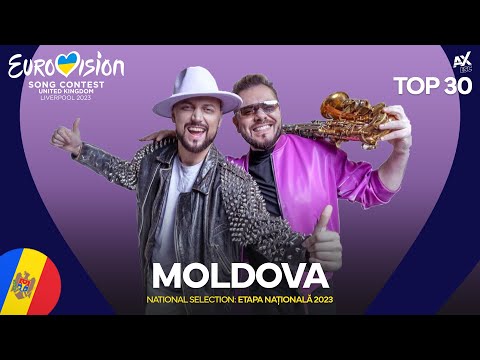 Eurovision 2023: National Selection 🇲🇩 Moldova (Etapa Națională 2023) - Top 30