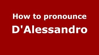 How to pronounce D'Alessandro