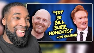 Top 10 Bill Burr Moments on Conan - **REACTION**
