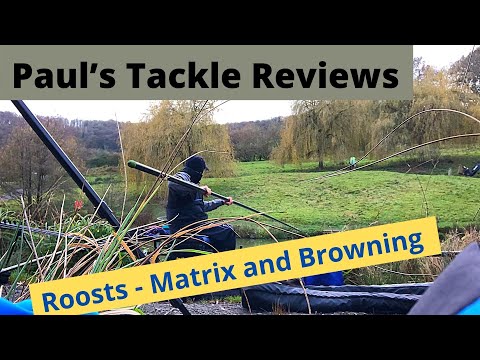 Paul’s Tackle Reviews - Fishing Roosts, Matrix and Browning