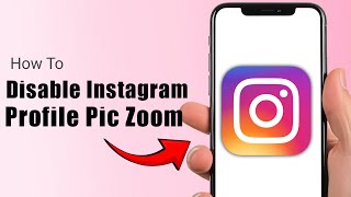 How To Disable Instagram Profile Picture Zoom (2026)