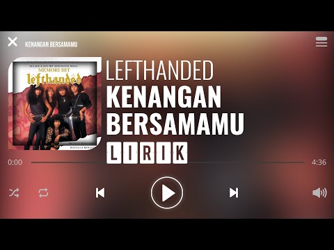 Lefthanded - Kenangan Bersamamu [Lirik]