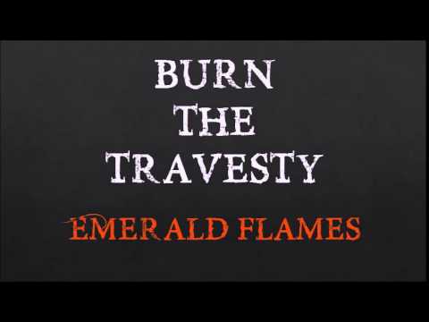 Burn The Travesty - Emerald Flames [Demo]