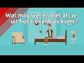 Wat mag wel en niet als je uit het ziekenhuis komt?