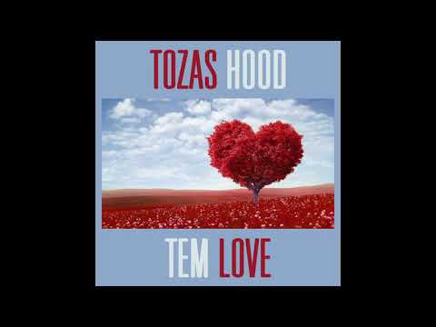 Tozas Hood - Tem Love (Official Audio)