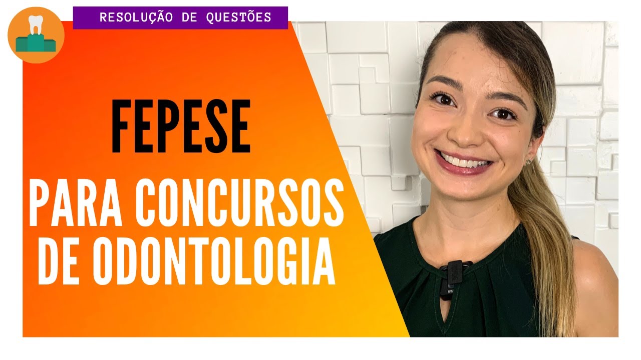 BANCA FEPESE: CONTEÚDOS MAIS COBRADOS NA ODONTOLOGIA