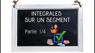 Intégrales sur un segment #1 - Cours