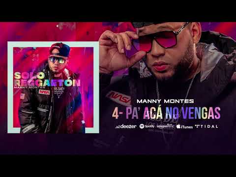 Manny Montes | 4.- Pa´ Acá No Venga (Solo Reggaetón álbum)