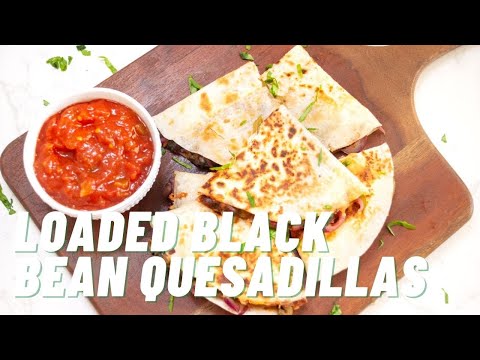 Easy Loaded Black Bean Quesadillas