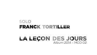preview picture of video 'Franck Tortiller - EPK - La leçon des jours - Album Solo'