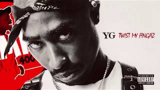 YG feat. 2Pac - Twist My Fingaz (Official Audio) [Prod by. Remix400]
