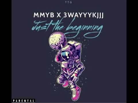 MMYB X 3WAYYYKJJJ - just the beginning