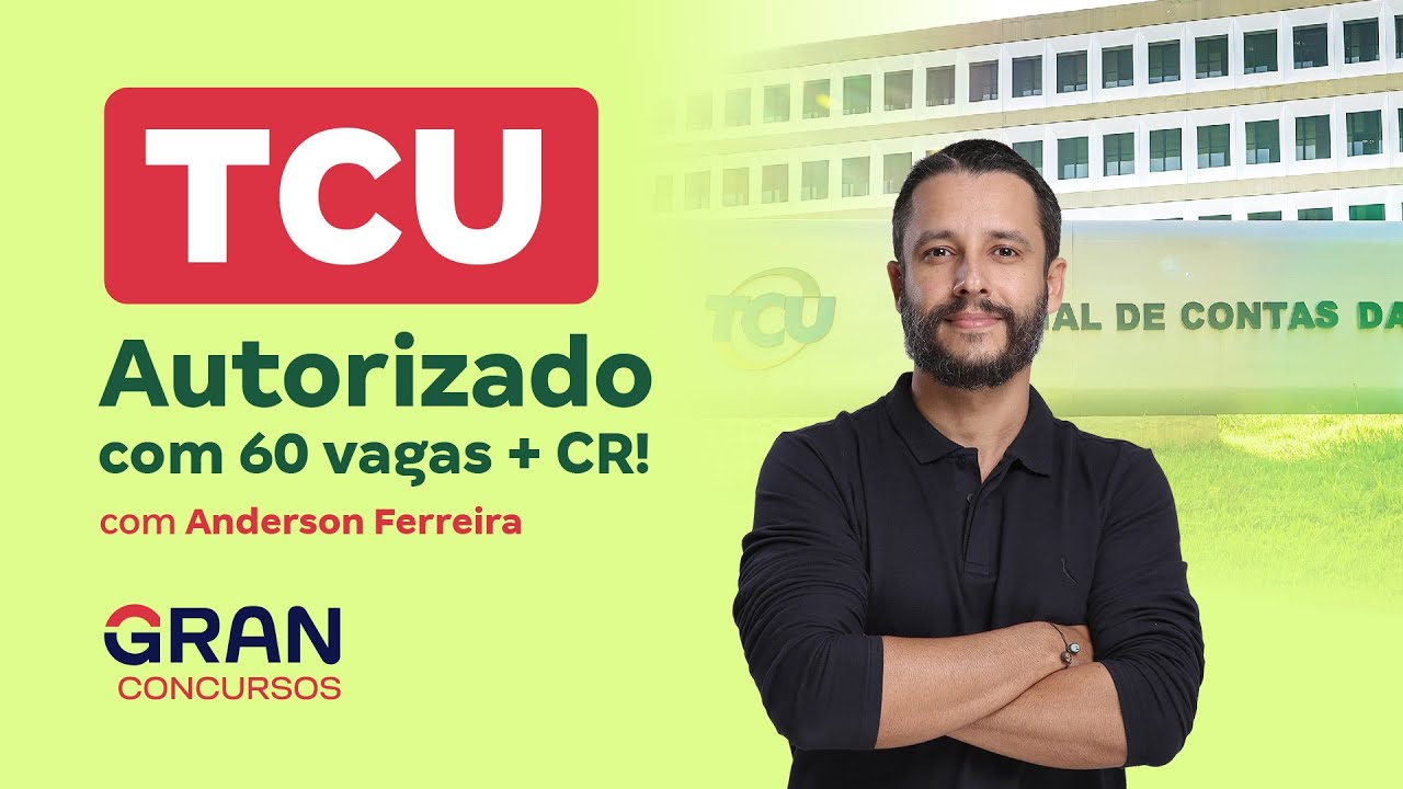 Concurso TCU: Autorizado com 60 vagas + CR!
