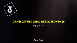 Download lagu DJ MELODY OLD VIRAL TIKTOK SLOW BASS!! Eman Fvnky 🔥 mp3