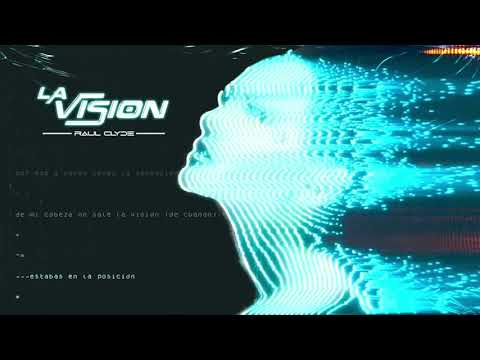 Raul Clyde - La Vision (Videolyric)
