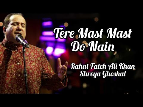 Tere Mast Mast Do Nain (Lyrics) - Rahat Fateh Ali Khan | Shreya Ghoshal