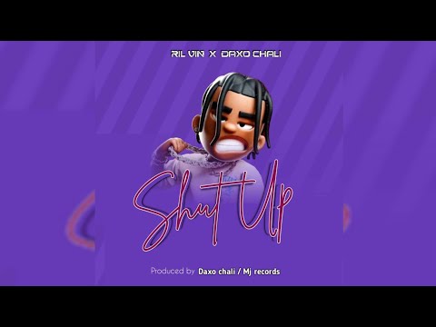Ril Vin ft. Daxo Chali - Shut Up (Official Audio)