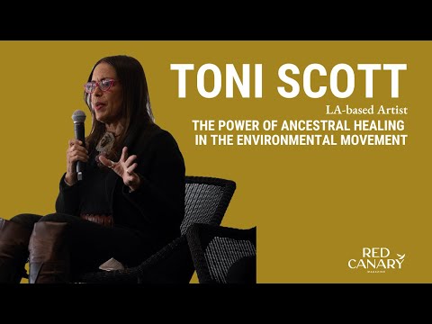Artist Toni Scott on the Power of Ancestral Healing in the Environmental Movement