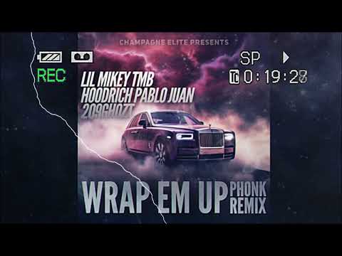 Lil Mikey TMB, HoodRich Pablo Juan, 209Ghozt - Wrap Em Up (Phonk Remix) Presented by Champagne Elite