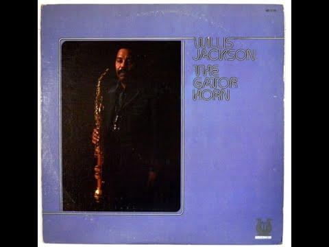 WILLIS JACKSON – The Gator Horn (1979) FULL ALBUM - Jazz, Soul-Jazz