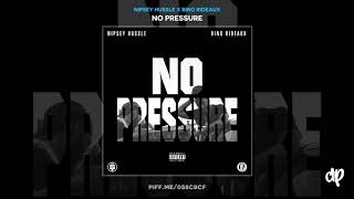 Nipsey Hussle - Blueprint ft. Bino Rideaux & Dave East (WORLD PREMIERE) [No Pressure]