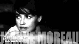 Jeanne Moreau - Quelle merveille ton cœur